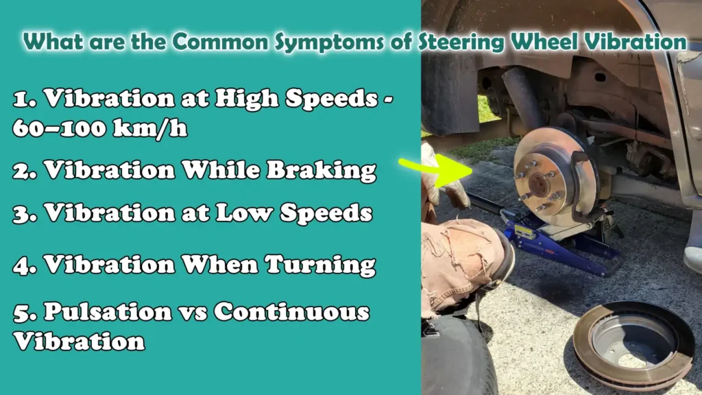 What are the Common Symptoms of Steering Wheel Vibration