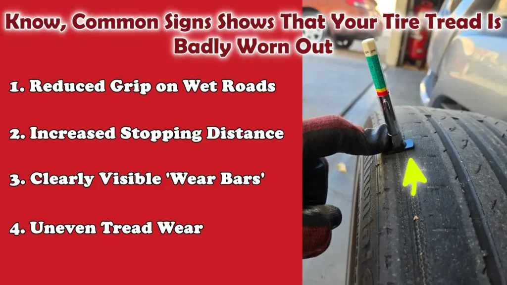Know, Common Signs Shows That Your Tire Tread Is Badly Worn Out
